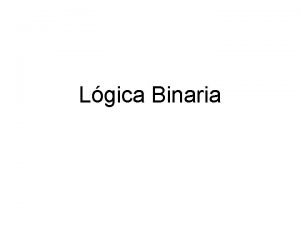 Lgica Binaria Sistemas Electrnicos Analgicos y Digitales A