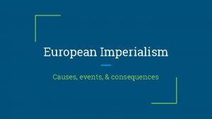 European Imperialism Causes events consequences Definition of Imperialism