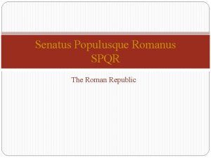 Senatus Populusque Romanus SPQR The Roman Republic Two