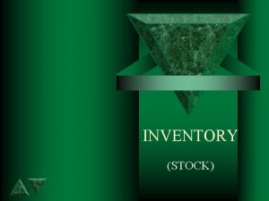 INVENTORY STOCK WHY IS STOCK SO IMPORTANT t