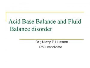 Acid Base Balance and Fluid Balance disorder Dr