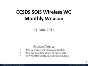 CCSDS SOIS Wireless WG Monthly Webcon 01 Mar2016