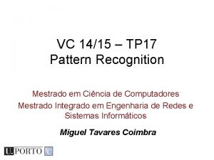 VC 1415 TP 17 Pattern Recognition Mestrado em