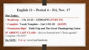 English 11 Period 4 Fri Nov 17 Due