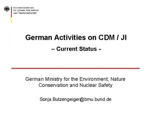 German Activities on CDM JI Current Status German