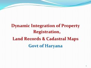 Dynamic Integration of Property Registration Land Records Cadastral