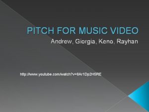 PITCH FOR MUSIC VIDEO Andrew Giorgia Keno Rayhan