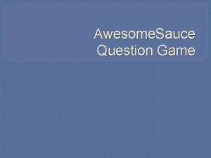 Awesome Sauce Question Game Directions Put Social Studies