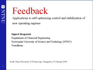 Feedback Applications to selfoptimizing control and stabilization of