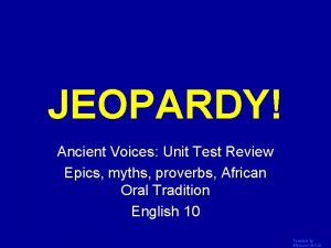 JEOPARDY Click Once to Begin Ancient Voices Unit