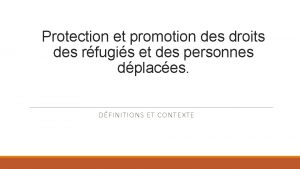 Protection et promotion des droits des rfugis et