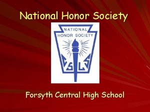 National Honor Society Forsyth Central High School CONGRATULATIONS