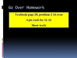Go Over Homework Textbook page 28 problem 2