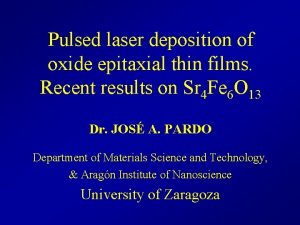 Pulsed laser deposition of oxide epitaxial thin films