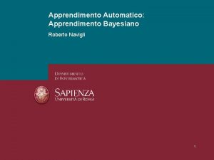 Apprendimento Automatico Apprendimento Bayesiano Roberto Navigli Apprendimento Automatico