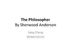 The Philosopher By Sherwood Anderson Jiang Cheng 09300120193