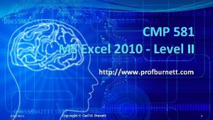 CMP 581 MS Excel 2010 Level II http