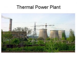 Thermal Power Plant Basic Layout THERMAL POWER STATION