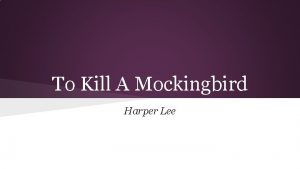 To Kill A Mockingbird Harper Lee Important themes