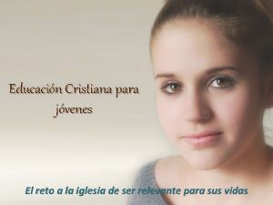 Educacin Cristiana para jvenes El reto a la