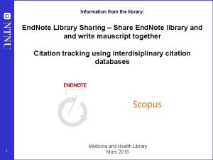 Information from the library End Note Library Sharing