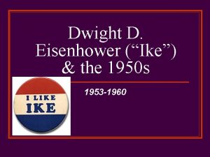 Dwight D Eisenhower Ike the 1950 s 1953