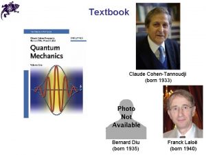 Textbook Claude CohenTannoudji born 1933 Bernard Diu born