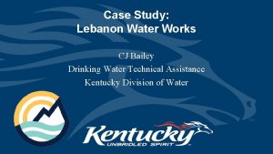 Case Study Lebanon Water Works CJ Bailey Drinking