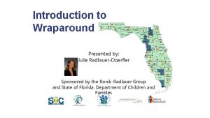 Introduction to Wraparound Presented by Julie RadlauerDoerfler Sponsored