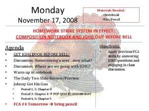 Monday November 17 2008 Materials Needed Notebook PenPencil