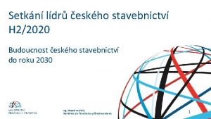 Setkn ldr eskho stavebnictv H 22020 Budoucnost eskho