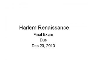 Harlem Renaissance Final Exam Due Dec 23 2010