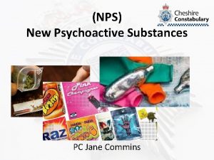 NPS New Psychoactive Substances PC Jane Commins The