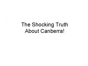 The Shocking Truth About Canberra My investigation into