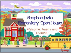 Shepherdsville Elementary Open House Welcome Parents and Students