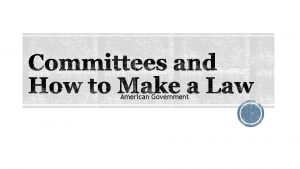 American Government Standing committees are committees that exist