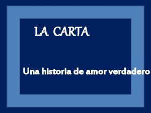 LA CARTA Una historia de amor verdadero Los