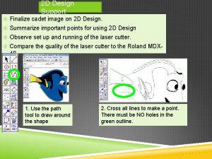 2 D Design Support Finalize cadet image on