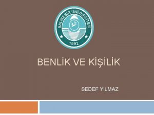 BENLK VE KLK SEDEF YILMAZ Kendimizi Tanmak Ben