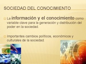 SOCIEDAD DEL CONOCIMIENTO La informacin y el conocimiento