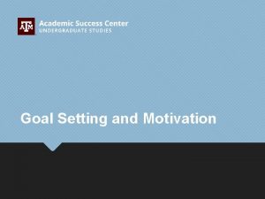 Goal Setting and Motivation Personal Values Goal setting