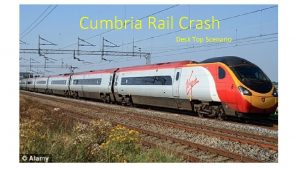Cumbria Rail Crash Desk Top Scenario Cumbria Rail