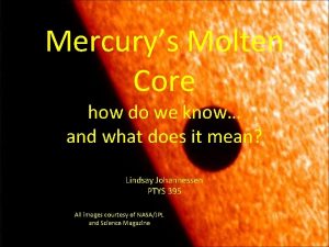 Mercurys Molten Core how do we know and