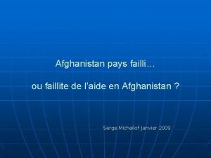 Afghanistan pays failli ou faillite de laide en
