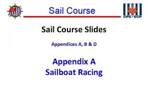 Sail Course Slides Appendices A B D Appendix