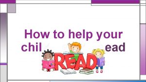 How to help your child learn to read