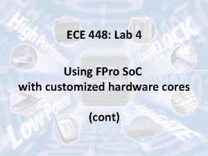 ECE 448 Lab 4 Using FPro So C