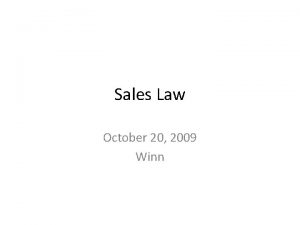 Sales Law October 20 2009 Winn Sales Law