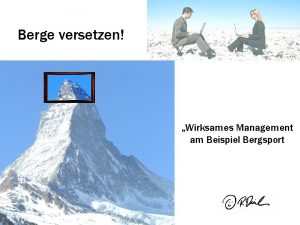 Berge versetzen Wirksames Management am Beispiel Bergsport Motivation