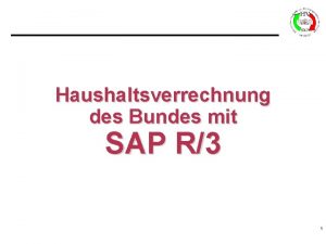 Haushaltsverrechnung des Bundes mit SAP R3 1 Projektstatus